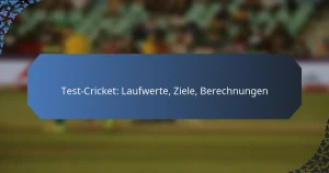 Test-Cricket: Laufwerte, Ziele, Berechnungen